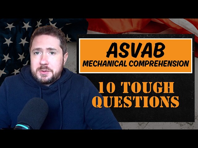 ASVAB Mechanical Comprehension: 10 Tough Questions Explained