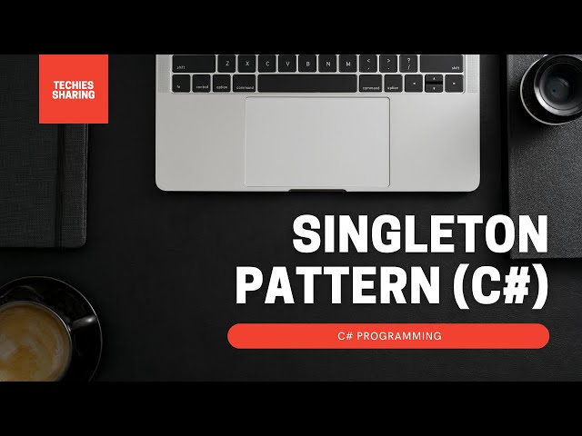 Lập trình với Singleton Pattern C# (how singleton pt work)