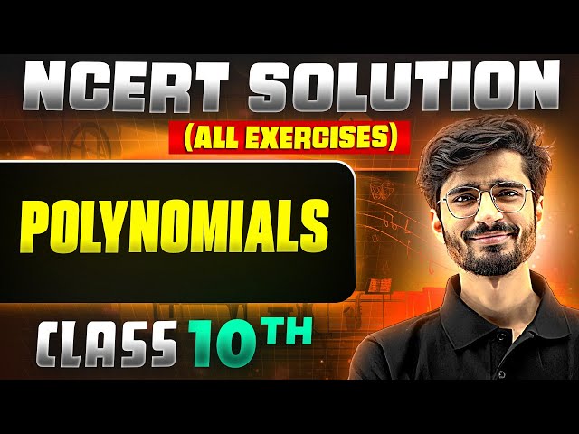 Polynomials | Complete NCERT WITH BACK EXERCISE in 1 Video | Class 10th Board