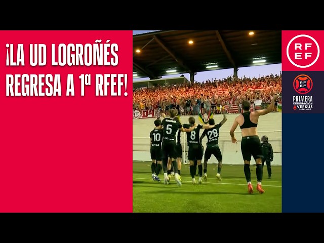 ¡La UD Logroñés regresa a la #PrimeraFederación!