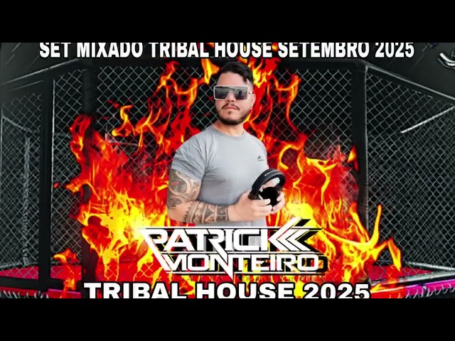 SET TRIBAL HOUSE SETEMBRO 2025 BY PATRICK MONTEIRO