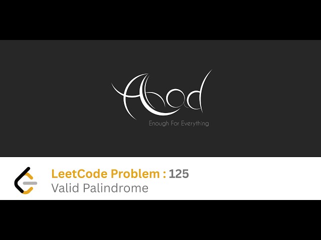 LeetCode Problem : 125 (Valid Palindrome) | Java