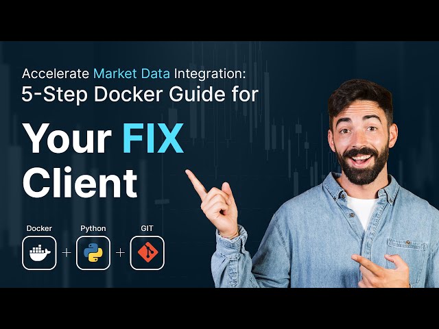 Docker + FIX Protocol: Get Live Market Data Fast