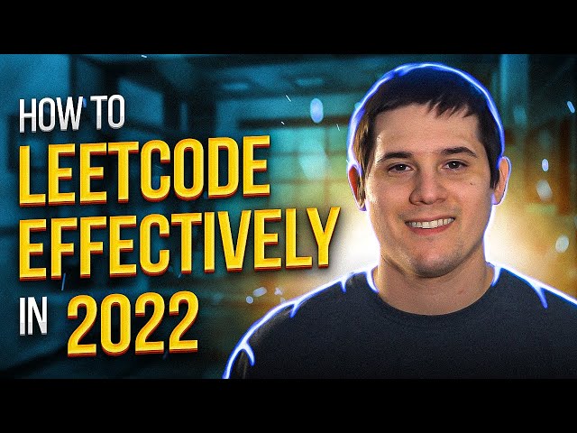 How to LeetCode effectively in 2022