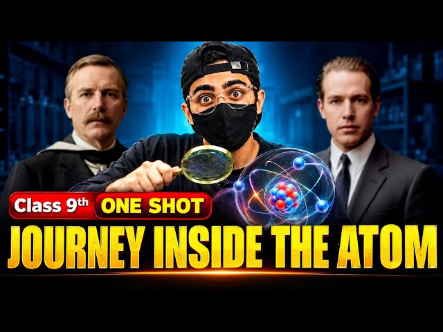 Journey Inside The Atom Class 9 Science 🔥 Full Chapter One Shot | Class 9th Science New NCERT