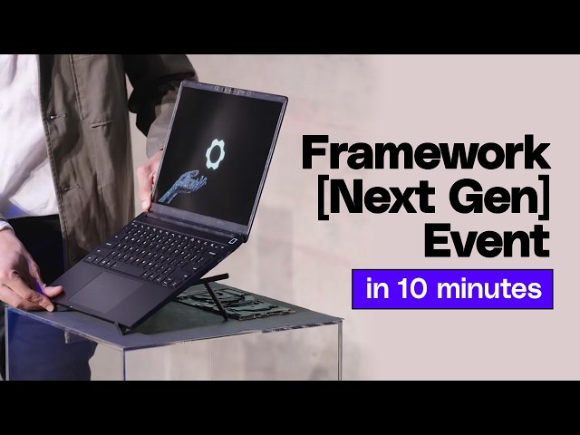 Framework Next Gen Event in 10 minutes