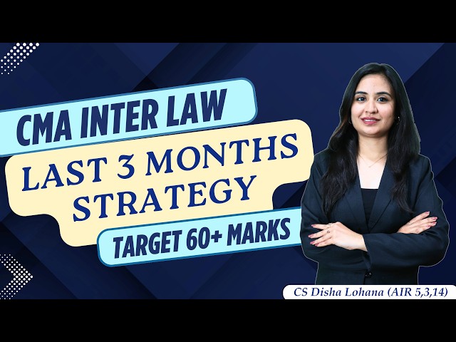 CMA Inter LAW | Last 3 Months Strategy | Secure 60+ Marks | Dec 2026 | CS Disha Lohana
