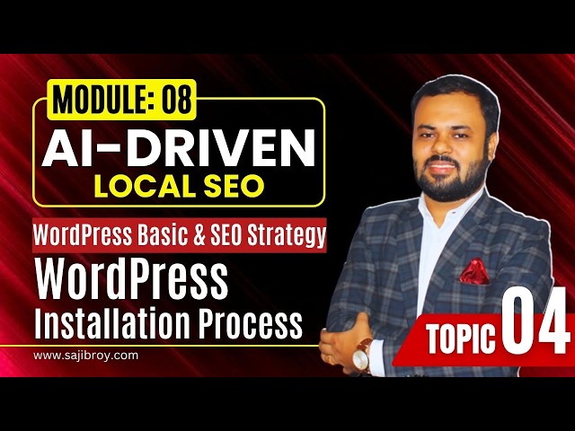 WordPress Installation Process | Advanced AI-Driven Local SEO - Module 08; Topic 04