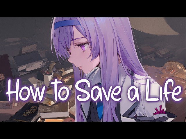 「Nightcore」 How To Save A Life - The Fray ♡ (Lyrics)