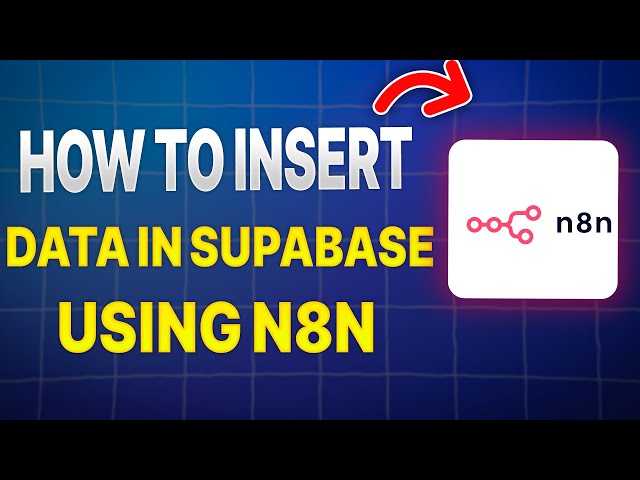 How to Insert Data into Supabase Using n8n | Step-by-Step Automation Guide
