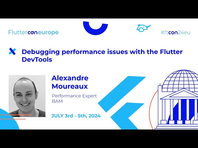 Debugging performance issues with the Flutter DevTools - Alexandre Moureaux | Fluttercon EU 2024
