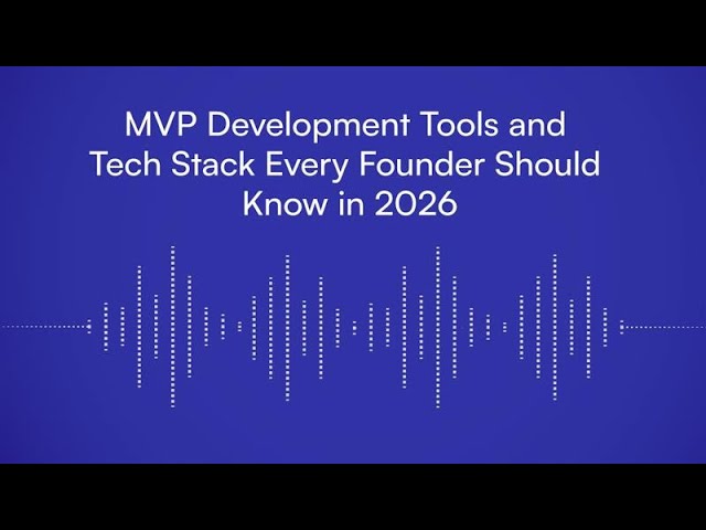 MVP Development Tools and Tech Stack Every Founder Should Know in 2026