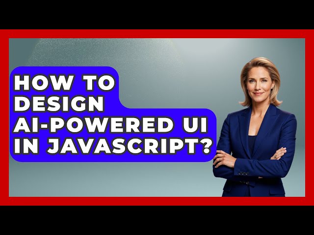 How To Design AI-powered UI In JavaScript? - Learning To Code With AI