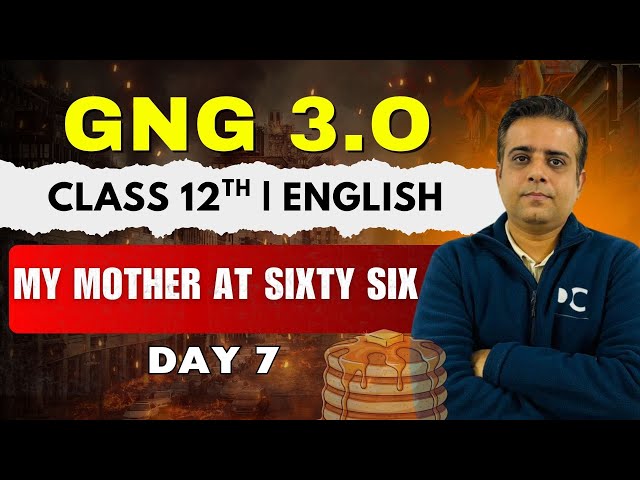 GnG Day 8 | My Mother at Sixty Six | Flamingo | English | Class 12 | Must Watch 🔥🔥