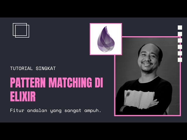 Elixir Pattern Matching - Tutorial Singkat