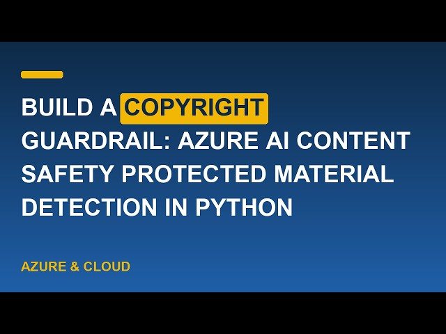 Build a Copyright Guardrail: Azure AI Content Safety Protected Material Detection in Python
