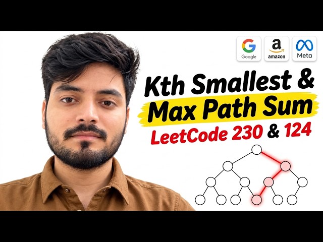 Binary Tree Maximum Path Sum & Kth Smallest (LeetCode 124 & 230): Hard Tree Problems Made Simple