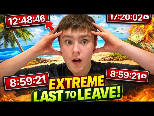 ￼Extreme last to leave challenges 