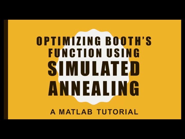 Optimizing Booth's test function using Simulated Annealing - A MATLAB tutorial for beginners