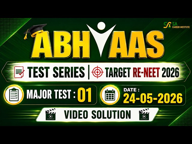 ABHYAAS TEST SERIES - MAJOR TEST 01 VIDEO SOLUTION TARGET RE-NEET(UG) 2026