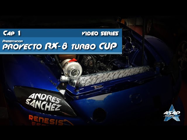 Cap 1 - Proyecto RX-8 Turbo - Presentación