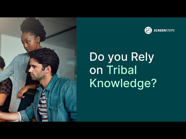 What is Tribal Knowledge?