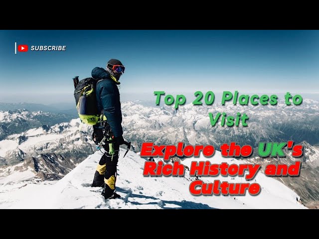 Episode 59 | Explore the UK's Rich History and Culture: Top 20 Places to Visit
