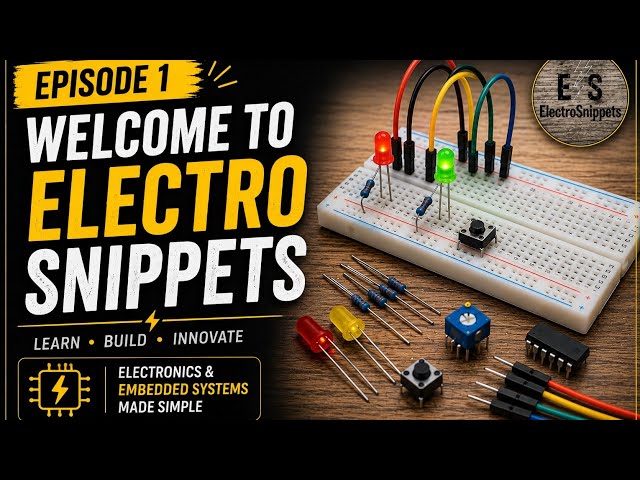 Welcome to ElectroSnippets | Your Journey into Electronics & Embedded Systems Begins