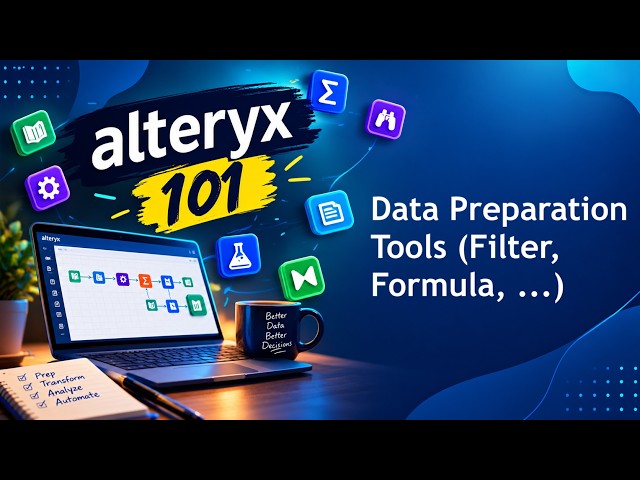 Data Preparation Tools | Alteryx 101