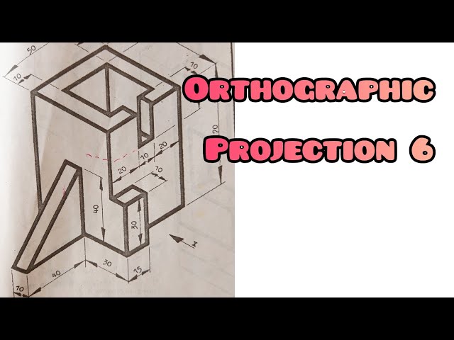 ORTHOGRAPHIC PROJECTION 6 in / Technical drawing / Engineering drawing / Basic technology