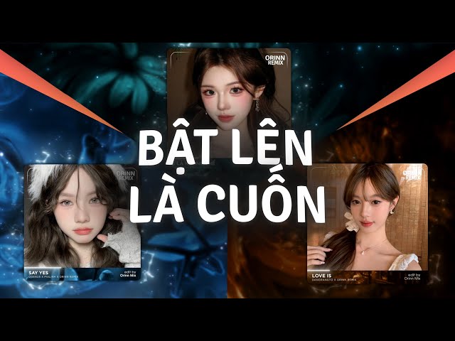 E Là Không Thể Remix Trend TikTok, Love Is Baby Anh Chẳng Muốn | TOP 4 Remix BẬT LÊN LÀ CUỐN 2025