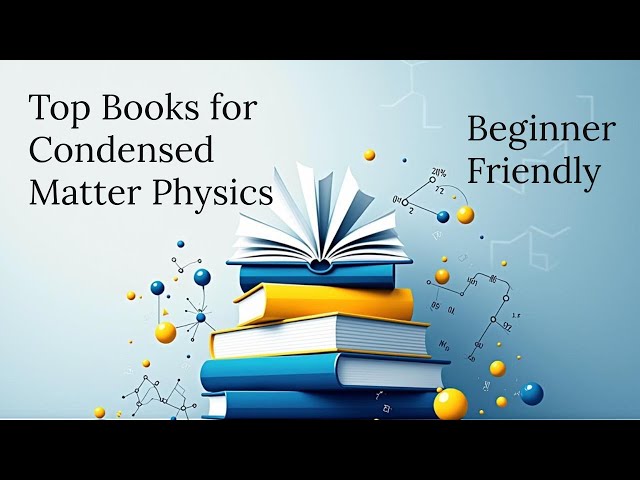 Best Books for Condensed Matter Physics | CSIR NET, GATE, TIFR, PhD Interview Preparation
