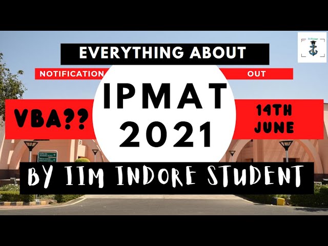 IPMAT 2021 IIM Indore Notification Out | Detailed Explanation by IIM Indore Student