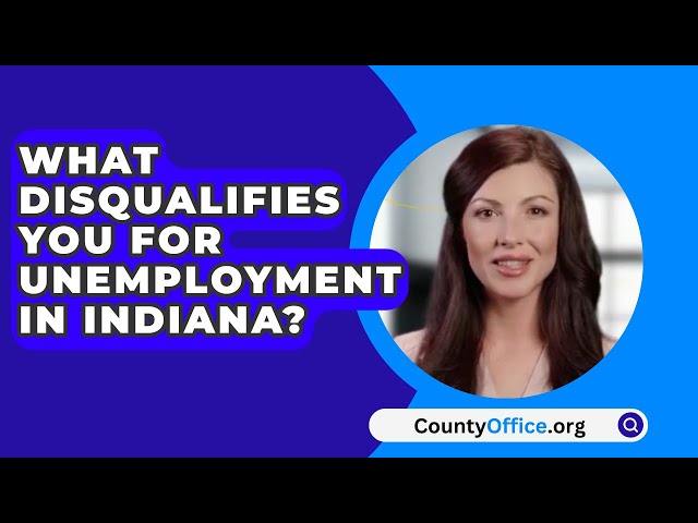 What Disqualifies You For Unemployment In Indiana?  - CountyOffice.org