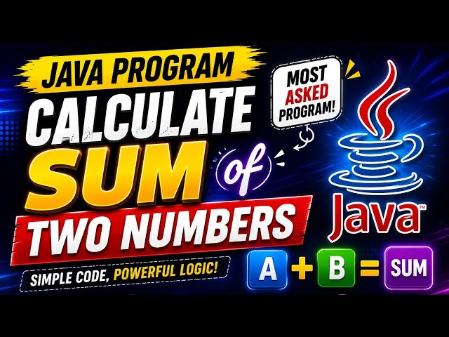 Java Program to Calculate the Sum of Two Numbers | Easy Tutorial for Beginners 🔥