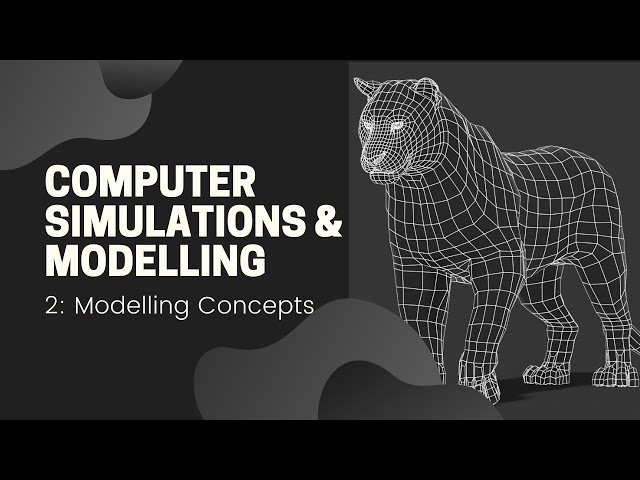 Lecture 2 - Computer Simulations & Modelling