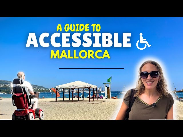 10 Tips for an ACCESSIBLE holiday in Mallorca (Majorca), Spain