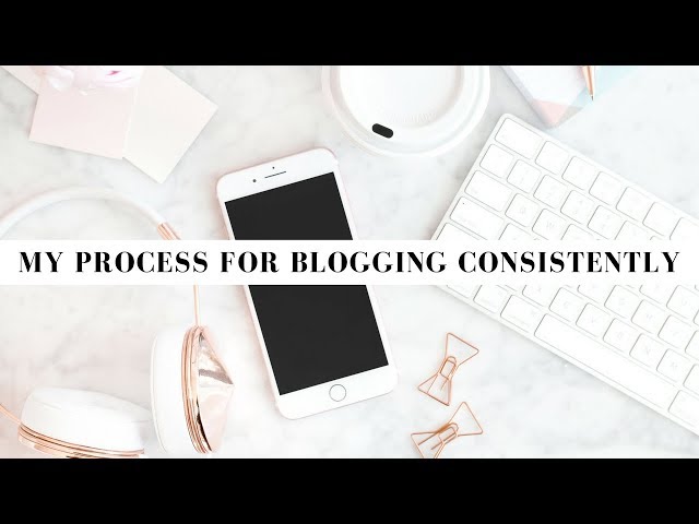 MY BLOGGING SECRETS - HOW TO BLOG CONSISTENTLY | Day 98: 365 Days of Personal Growth