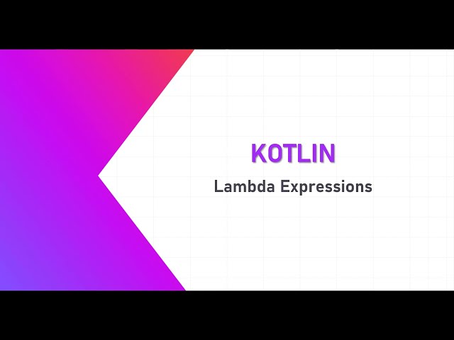 40- Kotlin - Lambda Expressions | كوتلن