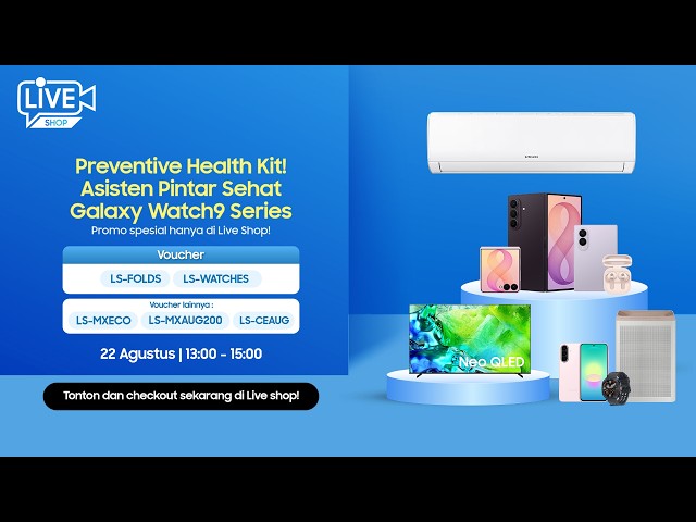 Live Shop|Preventive Health Kit! Asisten Pintar Sehat Galaxy Watch9 Series - 22 Aug 26|Samsung ID