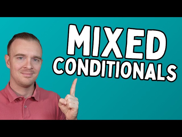 How to Make Mixed Conditionals in English