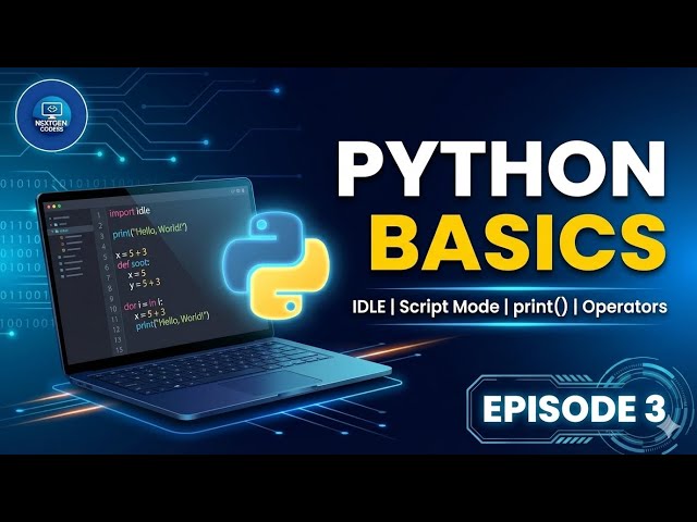 Python Basics Explained | IDLE, Interactive vs Script Mode, print() | Full Python Course Episode 3