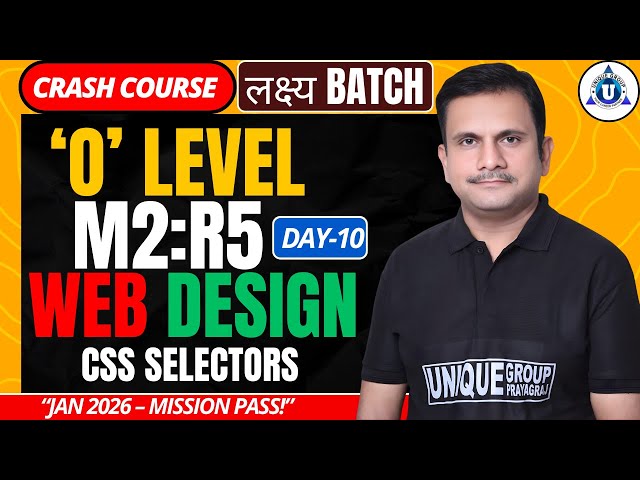 O Level M2:R5 Crash Course Day 10 🔥| CSS Selectors | Full Concept + Practice | Live Class |Nitin Sir