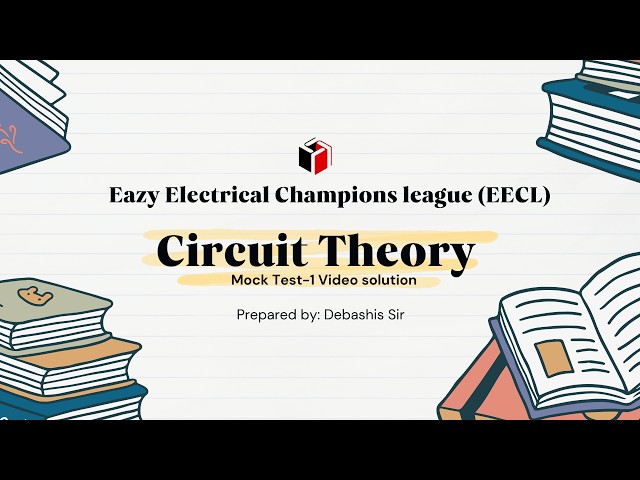 Eazy Electrical Champions League I Circuit Theory I Mock Test-1