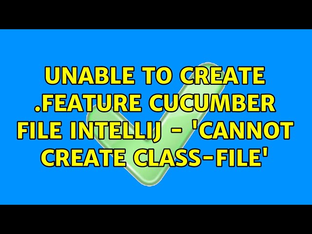 Unable to create .feature cucumber file IntelliJ - 'Cannot create class-file'