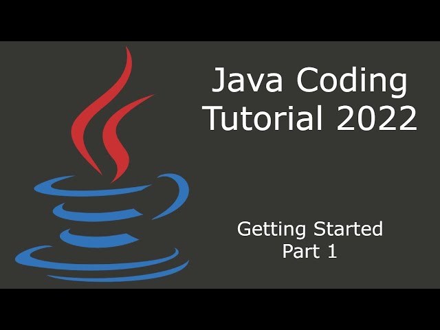 Java Coding Tutorial 2022 | Getting Started - Part 1