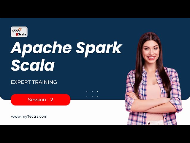 Apache Spark Scala Tutorial for Beginners | Apache Spark with Scala Tutorial Session - 2 | myTectra