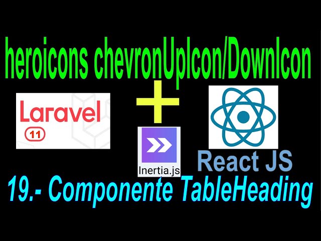 19.- Laravel 11 React js Heroicons ChevronUpIcon - ChevronDownIcon