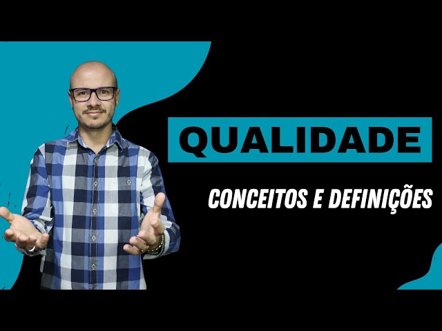 DEFINIÇÕES PARA A QUALIDADE I CONCEITOS I ELEMENTOS DA QUALIDADE