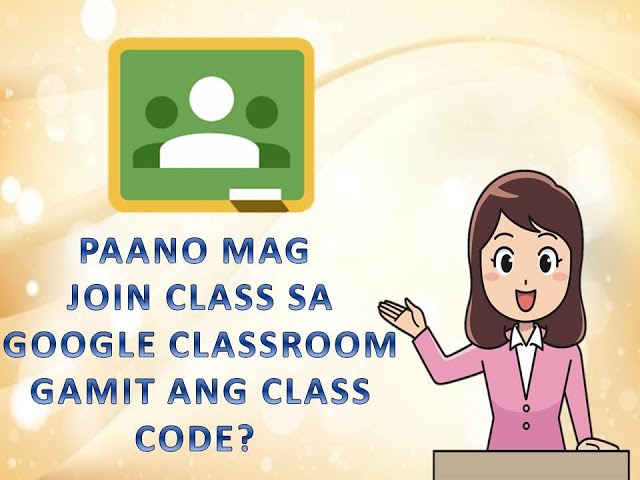 Class Code Guide |  Detailed Tutorial in Tagalog